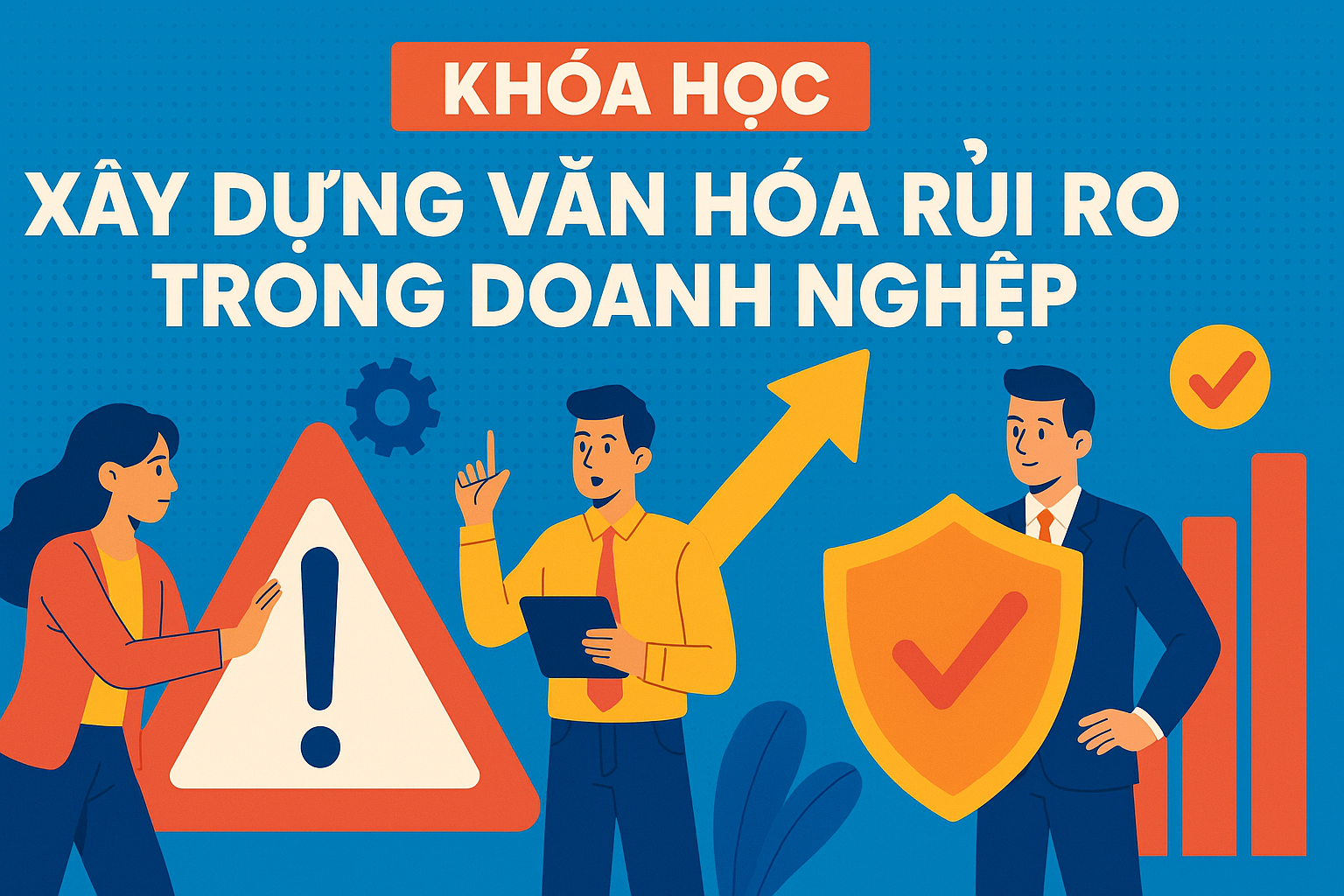 Xây dựng văn hóa rủi ro trong doanh nghiệp PBCM_002